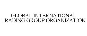 GLOBAL INTERNATIONAL TRADING GROUP ORGANIZATION