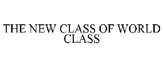 THE NEW CLASS OF WORLD CLASS