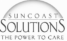 SUNCOAST SOLUTIONS THE POWER TO CARE