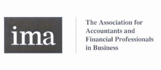 IMA THE ASSOCIATION FOR ACCOUNTANTS AND FINANCIAL PROFESSIONALS IN BUSINESS