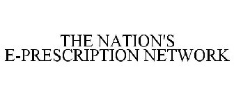 THE NATION'S E-PRESCRIPTION NETWORK
