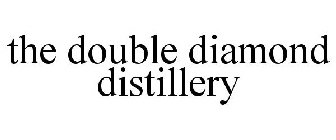 THE DOUBLE DIAMOND DISTILLERY