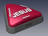 JESUS BUTTON JESUS ACKNOWLEDGE BELIEVE CONFESS