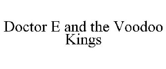 DOCTOR E AND THE VOODOO KINGS