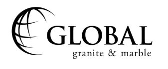 GLOBAL GRANITE & MARBLE