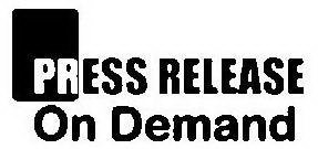 PRESS RELEASE ON DEMAND