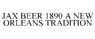 JAX BEER 1890 A NEW ORLEANS TRADITION