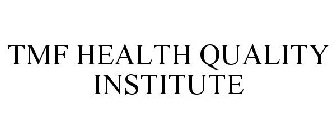 TMF HEALTH QUALITY INSTITUTE