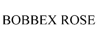 BOBBEX ROSE
