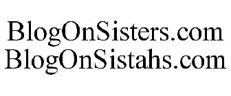 BLOGONSISTERS.COM BLOGONSISTAHS.COM