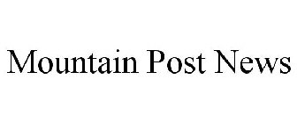 MOUNTAIN POST NEWS