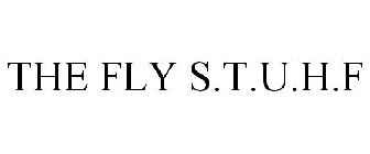 THE FLY S.T.U.H.F