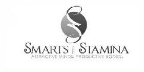 S SMARTS AND STAMINA ATTRACTIVE MINDS. PRODUCTIVE BODIES.
