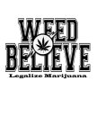 WEED BELIEVE LEGALIZE MARIJUANA