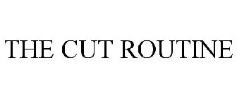 THE CUT ROUTINE