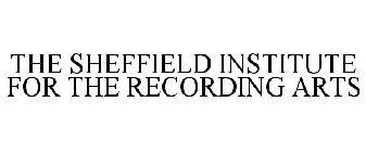 THE SHEFFIELD INSTITUTE FOR THE RECORDING ARTS