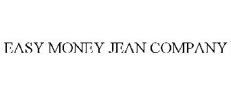 EASY MONEY JEAN COMPANY