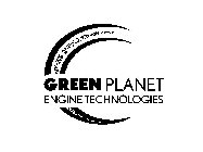 GREEN PLANET ENGINE TECHNOLOGIES
