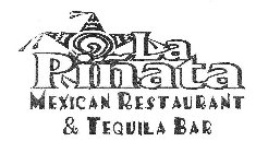 LA PINATA MEXICAN RESTAURANT & TEQUILA BAR