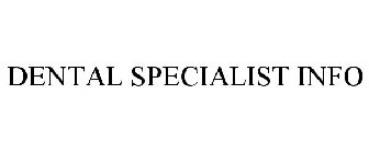 DENTAL SPECIALIST INFO