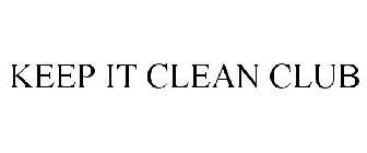 KEEP IT CLEAN CLUB