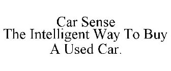 CAR SENSE THE INTELLIGENT WAY TO BUY A USED CAR.