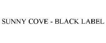 SUNNY COVE - BLACK LABEL