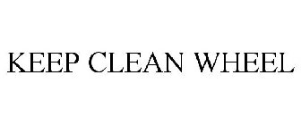 KEEP CLEAN WHEEL