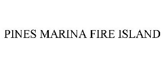 PINES MARINA FIRE ISLAND