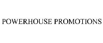 POWERHOUSE PROMOTIONS