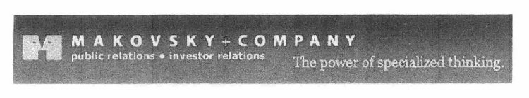 M MAKOVSKY + COMPANY PUBLIC RELATIONS INVESTOR RELATIONS THE POWER OF SPECIALIZED THINKING.