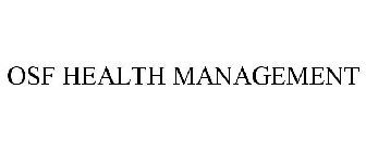 OSF HEALTH MANAGEMENT
