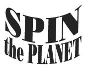 SPIN THE PLANET