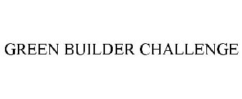 GREEN BUILDER CHALLENGE