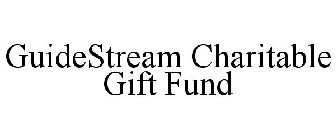 GUIDESTREAM CHARITABLE GIFT FUND