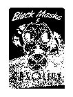 BLACK MASKS & GASOLINE