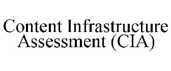 CONTENT INFRASTRUCTURE ASSESSMENT (CIA)