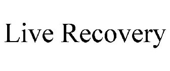 LIVE RECOVERY
