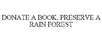 DONATE A BOOK, PRESERVE A RAIN FOREST