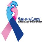 MEN FOR A CAUSE UNITED AGAINST BREAST CANCER