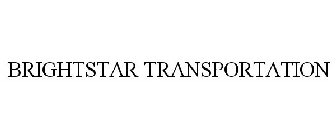 BRIGHTSTAR TRANSPORTATION