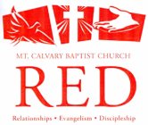 MT. CALVARY BAPTIST CHURCH RED RELATIONSHIPS · EVANGELISM · DISCIPLESHIP