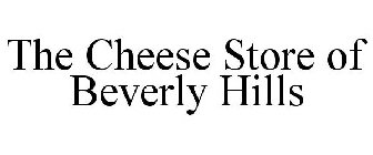 THE CHEESE STORE OF BEVERLY HILLS