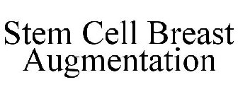 STEM CELL BREAST AUGMENTATION