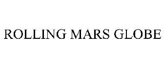 ROLLING MARS GLOBE