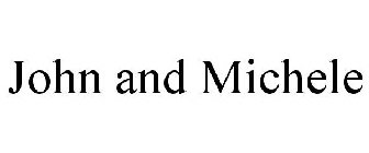 JOHN AND MICHELE