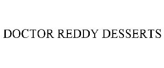 DOCTOR REDDY DESSERTS