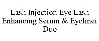 LASH INJECTION EYE LASH ENHANCING SERUM & EYELINER DUO