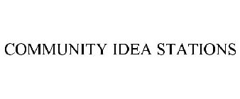 COMMUNITY IDEA STATIONS