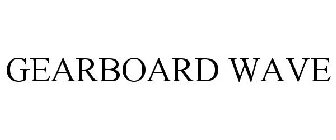 GEARBOARD WAVE